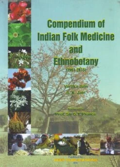Compendium Of Indian Folk Medicine And Ethnobotany (1991–2015)