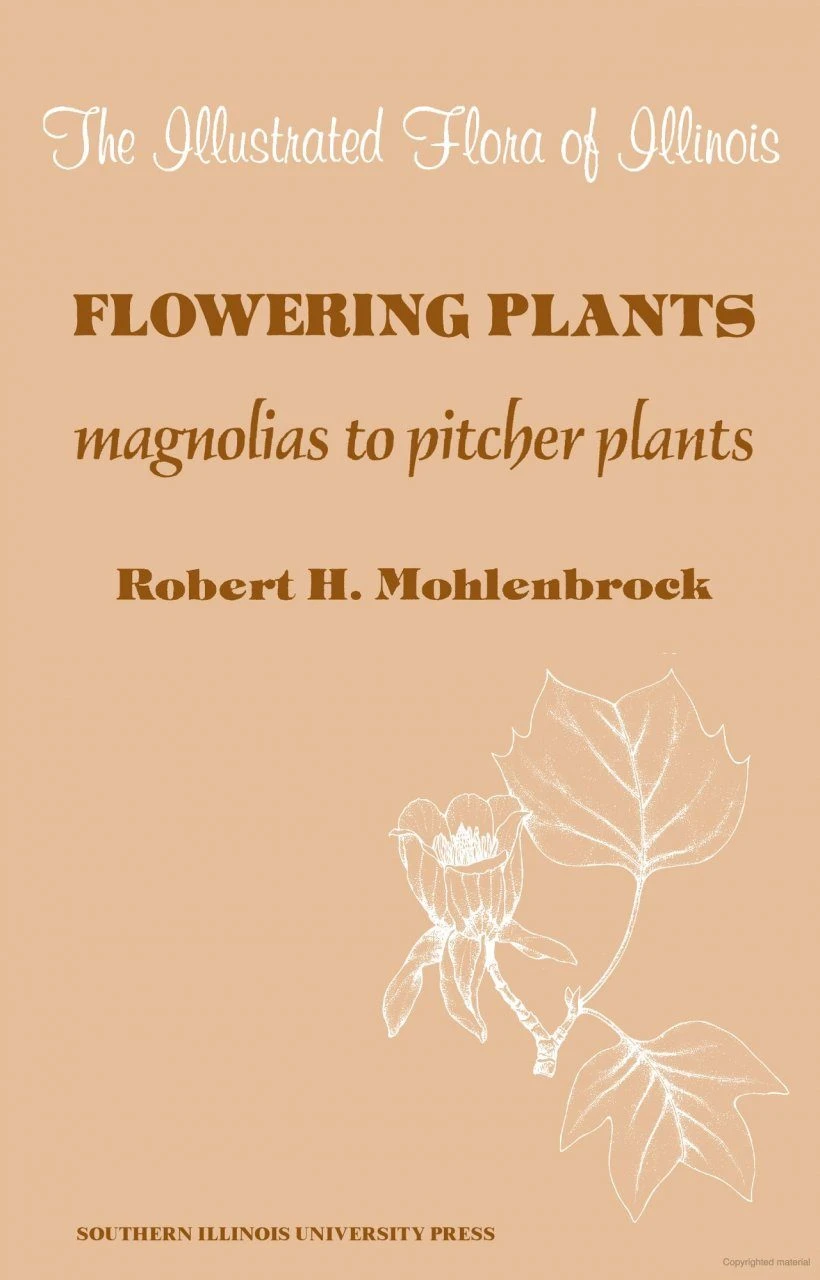 The Illustrated Flora Of Illinois: Flowering Plants: Magnolias To Pitcher Plants 3 The Illustrated Flora Of Illinois: Flowering Plants: Magnolias To Pitcher Plants