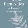 Ferns And Fern Allies Of Taiwan – Second Supplement 1 Ferns And Fern Allies Of Taiwan – Second Supplement -Wildlife Professional Books 235921
