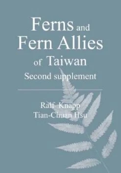 Ferns And Fern Allies Of Taiwan – Second Supplement