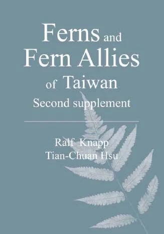 Ferns And Fern Allies Of Taiwan – Second Supplement 3 Ferns And Fern Allies Of Taiwan – Second Supplement