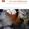 Guide De La Faune Profonde De La Mer Méditerranée: Explorations Des Roches Et Canyons Sous-Marins Des Côtes Françaises [Guide To The Deep-Sea Fauna Of The Mediterranean Sea: Explorations Of The Submarine Rocks And Canyons Of The French Coasts] -Wildlife Professional Books 236563