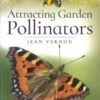Attracting Garden Pollinators 2 Attracting Garden Pollinators -Wildlife Professional Books 236834