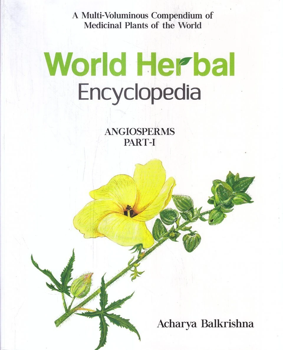 World Herbal Encyclopedia, Volume 9: Angiosperms (Aa-Acaciella) 3 World Herbal Encyclopedia, Volume 9: Angiosperms (Aa-Acaciella)