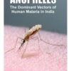 Anopheles: The Dominant Vectors Of Human Malaria In India -Wildlife Professional Books 238123