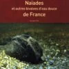 Naïades Et Autres Bivalves D'Eau Douce De France [Naiades And Other Freshwater Bivalves Of France] -Wildlife Professional Books 239318