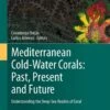 Mediterranean Cold-Water Corals – Past, Present And Future 1 Mediterranean Cold-Water Corals – Past, Present And Future -Wildlife Professional Books 242650