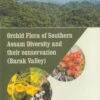 Orchid Flora Of Southern Assam (Barak Valley) 1 Orchid Flora Of Southern Assam (Barak Valley) -Wildlife Professional Books 243805