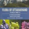 Flora Of Uttarakhand, Volume 1: Gymnosperms And Angiosperms (Ranunculaceae-Moringaceae) -Wildlife Professional Books 244214