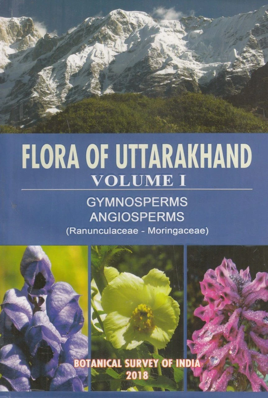 Flora Of Uttarakhand, Volume 1: Gymnosperms And Angiosperms (Ranunculaceae-Moringaceae) 3 Flora Of Uttarakhand, Volume 1: Gymnosperms And Angiosperms (Ranunculaceae-Moringaceae)
