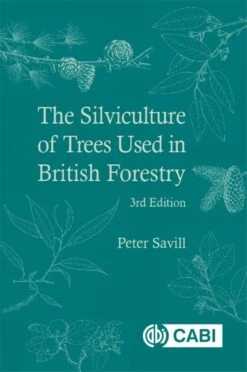 The Silviculture Of Trees Used In British Forestry