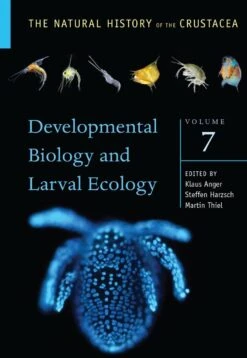 The Natural History Of The Crustacea, Volume 7: Developmental Biology And Larval Ecology