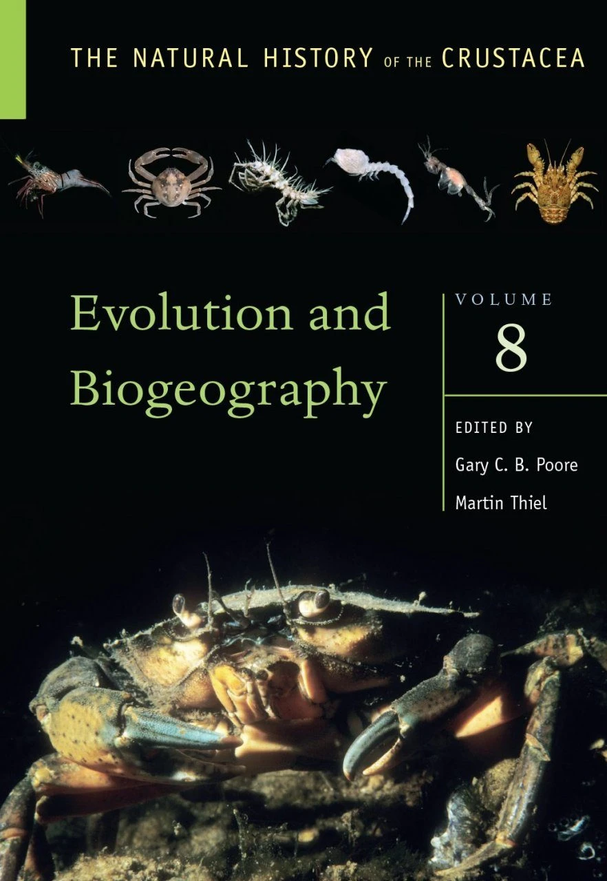 The Natural History Of The Crustacea, Volume 8: Evolution And Biogeography Of The Crustacea 3 The Natural History Of The Crustacea, Volume 8: Evolution And Biogeography Of The Crustacea