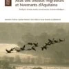 Atlas Des Oiseaux Migrateurs Et Hivernants D'Aquitaine: Dordogne, Gironde, Landes, Lot-et-Garonne, Pyrénéés-Atlantiques [Atlas Of Migratory And Wintering Birds Of Aquitaine] -Wildlife Professional Books 250288