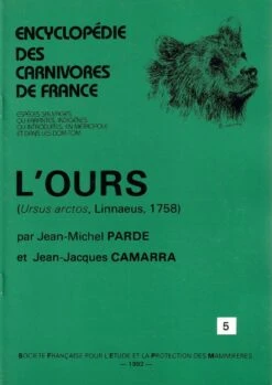 Encyclopédie Des Carnivores De France, Part 5: L'Ours (Ursus Arctos, Linnaeus, 1758) [Encyclopedia Of Carnivores Of France, Volume 5: The Brown Bear]
