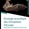 Écologie Acoustique Des Chiroptères D'Europe [Acoustic Ecology Of European Bats] -Wildlife Professional Books 252126