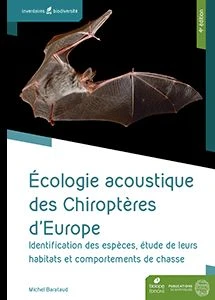 Écologie Acoustique Des Chiroptères D'Europe [Acoustic Ecology Of European Bats]