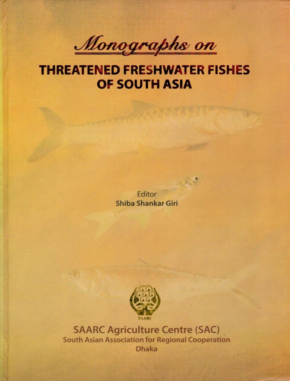 Monographs On Threatened Freshwater Fishes Of South Asia 3 Monographs On Threatened Freshwater Fishes Of South Asia