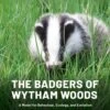 The Badgers Of Wytham Woods 2 The Badgers Of Wytham Woods -Wildlife Professional Books 256905