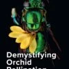 Demystifying Orchid Pollination 2 Demystifying Orchid Pollination -Wildlife Professional Books 259998
