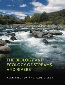 The Biology And Ecology Of Streams And Rivers