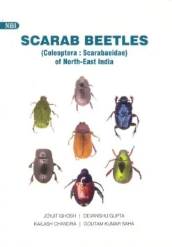 Scarab Beetles (Coleoptera: Scarabaeidae) Of North-East India