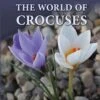 The World Of Crocuses: The First Supplement 1 The World Of Crocuses: The First Supplement -Wildlife Professional Books 262047