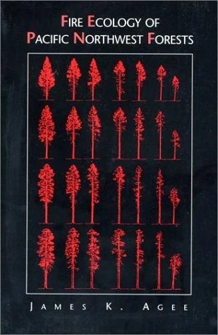 Fire Ecology Of Pacific Northwest Forests 3 Fire Ecology Of Pacific Northwest Forests