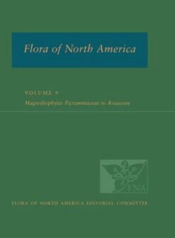 Flora Of North America North Of Mexico, Volume 9: Magnoliophyta: Picramniaceae To Rosaceae