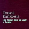Tropical Rainforests: Latin American Nature And Society In Transition 2 Tropical Rainforests: Latin American Nature And Society In Transition -Wildlife Professional Books 33363