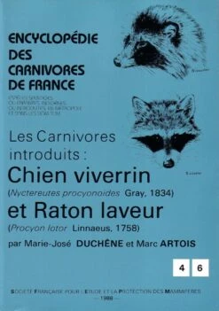 Encyclopédie Des Carnivores De France, Part 4/6: Le Chien Viverrin (Nyctereutes Procyonoides Gra, 1834) Et Le Raton Laveur (Procyon Lotor Linnaeus, 1758)