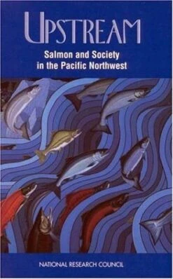 Upstream: Salmon And Society In The Pacific Northwest