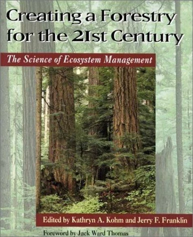 Creating A Forestry For The 21st Century 3 Creating A Forestry For The 21st Century