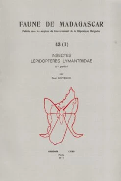 Faune De Madagascar: Fasc. 43/1 - Insectes: Lépidoptères Lymantriidae (1re Partie)