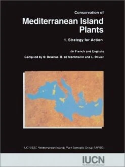 Conservation Of Mediterranean Island Plants, Part 1: Strategy For Action