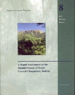 A Rapid Assessment Of The Humid Forests Of South Central Chuquisaca, Bolivia