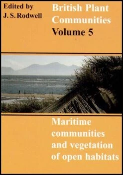 British Plant Communities, Volume 5: Maritime Communities And Vegetation Of Open Habitats 5 British Plant Communities, Volume 5: Maritime Communities And Vegetation Of Open Habitats -Wildlife Professional Books 89725