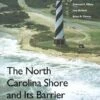 The North Carolina Shore And Its Barrier Islands 1 The North Carolina Shore And Its Barrier Islands -Wildlife Professional Books 90829