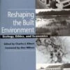 Reshaping The Built Environment 2 Reshaping The Built Environment -Wildlife Professional Books 95177