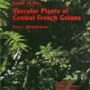 Guide To The Vascular Plants Of Central French Guiana, Part 2: Dicotyledons -Wildlife Professional Books 97401
